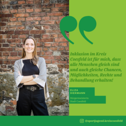 Bürgermeisterin Stadt Coesfeld Eliza Diekamann mit den Worten:" Inklusion im Kreis Coesfeld ist für mich, dass alle Menschen gleich sind und auch gleiche Chancen, Mögllichkeiten, Recht und Behandlung erhalten."