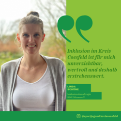 Inklusionsbeauftragte BSG Dülmen e.V. Linda Schuene mit den Worten:" Inklusion im Kreis Coesfeld ist für mich unverzichtbar, wertvoll und deshalb erstrebenswert."